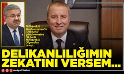 Delikanlılığımın zekatını versem…