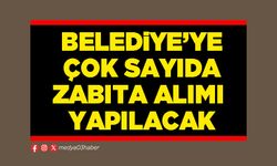 Belediye’ye çok sayıda zabıta alımı yapılacak