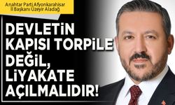 Devletin kapısı torpile değil, liyakate açılmalıdır!