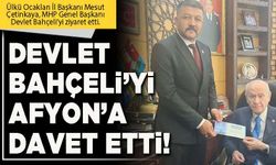 Devlet Bahçeli’yi Afyon’a davet etti!
