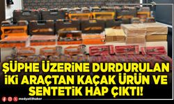 Şüphe üzerine durdurulan iki araçtan kaçak ürün ve sentetik hap çıktı!