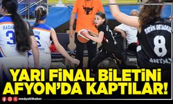 Yarı final biletini Afyon’da kaptılar!