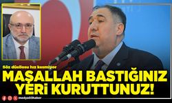 Maşallah bastığınız yeri kuruttunuz!