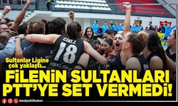 Filenin sultanları PTT’ye set vermedi!