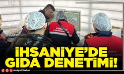 İhsaniye’de gıda denetimi!
