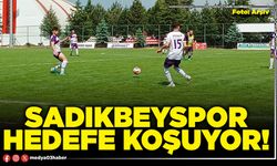 Sadıkbeyspor hedefe koşuyor!