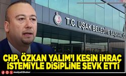 CHP, Özkan Yalım’ı kesin ihraç istemiyle disipline sevk etti