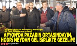 Afyon’da pazarın ortasındayım, hodri meydan gel birlikte gezelim!