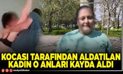 Kocası tarafından aldatılan kadın o anları kayda aldı