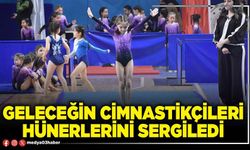 Geleceğin cimnastikçileri hünerlerini sergiledi