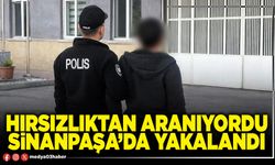 Hırsızlıktan aranıyordu Sinanpaşa’da yakalandı