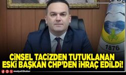 Cinsel tacizden tutuklanan eski Başkan CHP’den ihraç edildi!