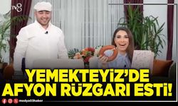 Yemekteyiz’de Afyon Rüzgarı esti!