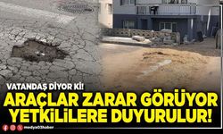 Araçlar zarar görüyor yetkililere duyurulur!