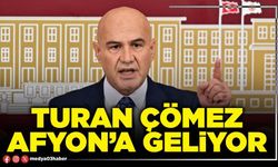 Turan Çömez Afyon’a geliyor