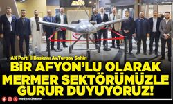 Bir Afyon’lu olarak mermer sektörümüzle gurur duyuyoruz!