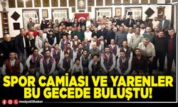 Spor camiası ve Yarenler bu gecede buluştu!