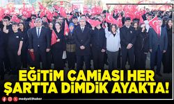 Eğitim camiası her şartta dimdik ayakta!