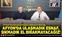 Afyon’da ulaşmadık esnaf, sıkmadık el bırakmayacağız!