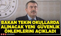 Bakan Tekin okullarda alınacak yeni güvenlik önlemlerini açıkladı