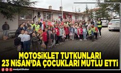 Motosiklet tutkunları 23 Nisan’da çocukları mutlu etti