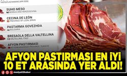 Afyon pastırması en iyi 10 et arasında yer aldı!