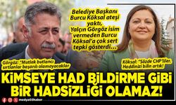 Kimseye had bildirme gibi bir hadsizliği olamaz!