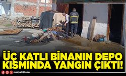 Üç katlı binanın depo kısmında yangın çıktı!