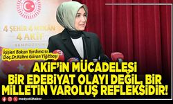 Akif’in mücadelesi bir edebiyat olayı değil, bir milletin varoluş refleksidir!