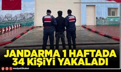 Jandarma 1 haftada 34 kişiyi yakaladı