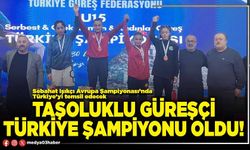 Taşoluklu güreşçi Türkiye Şampiyonu oldu!
