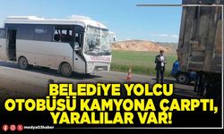 Belediye yolcu otobüsü kamyona çarptı, yaralılar var!