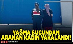 Yağma suçundan aranan kadın yakalandı!