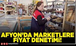 Afyon’da marketlere fiyat denetimi!