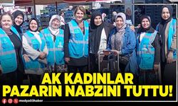 AK Kadınlar pazarın nabzını tuttu!