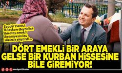 Dört emekli bir araya gelse bir kurban hissesine bile giremiyor!