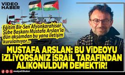 Mustafa Arslan: Bu videoyu izliyorsanız israil tarafından alıkonuldum demektir!
