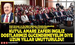 Kut’ül Amare zaferi İngiliz dostlarımızı gücendirmeyelim diye uzun yıllar unutturuldu!