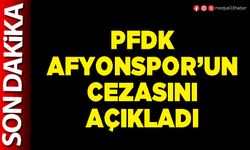 PFDK Afyonspor’un cezasını açıkladı