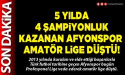 5 yılda 4 şampiyonluk kazanan Afyonspor amatör lige düştü!