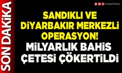 Sandıklı ve Diyarbakır merkezli operasyon! Milyarlık bahis çetesi çökertildi