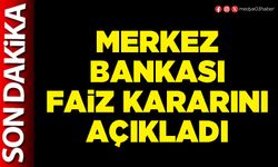 Merkez Bankası faiz kararını açıkladı