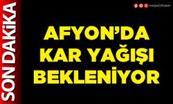 Afyon’da kar yağışı bekleniyor