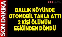 Ballık Köyünde otomobil takla attı 2 kişi ölümün eşiğinden döndü
