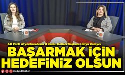Başarmak için hedefiniz olsun