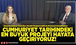 Cumhuriyet tarihindeki en büyük projeyi hayata geçiriyoruz!
