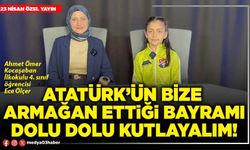 Atatürk’ün bize armağan ettiği bayramı dolu dolu kutlayalım!