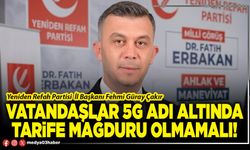 Vatandaşlar 5G adı altında tarife mağduru olmamalı!