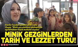 Minik gezginlerden tarih ve lezzet turu!