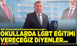 Okullarda LGBT eğitimi vereceğiz diyenler…